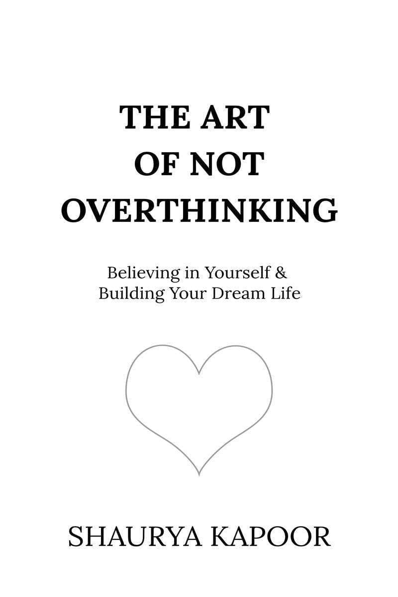 Buy The Art of Not Overthinking by Shaurya Kapoor (paperback)