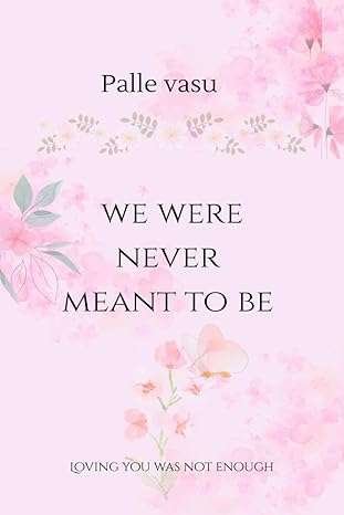 Buy we were never meant to be by palle vasu (Paperback)