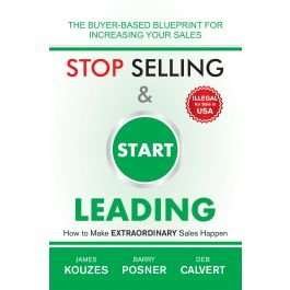 Buy Stop Selling and Start Leading: How to Make Extraordinary Sales Happen by James M. Kouzes