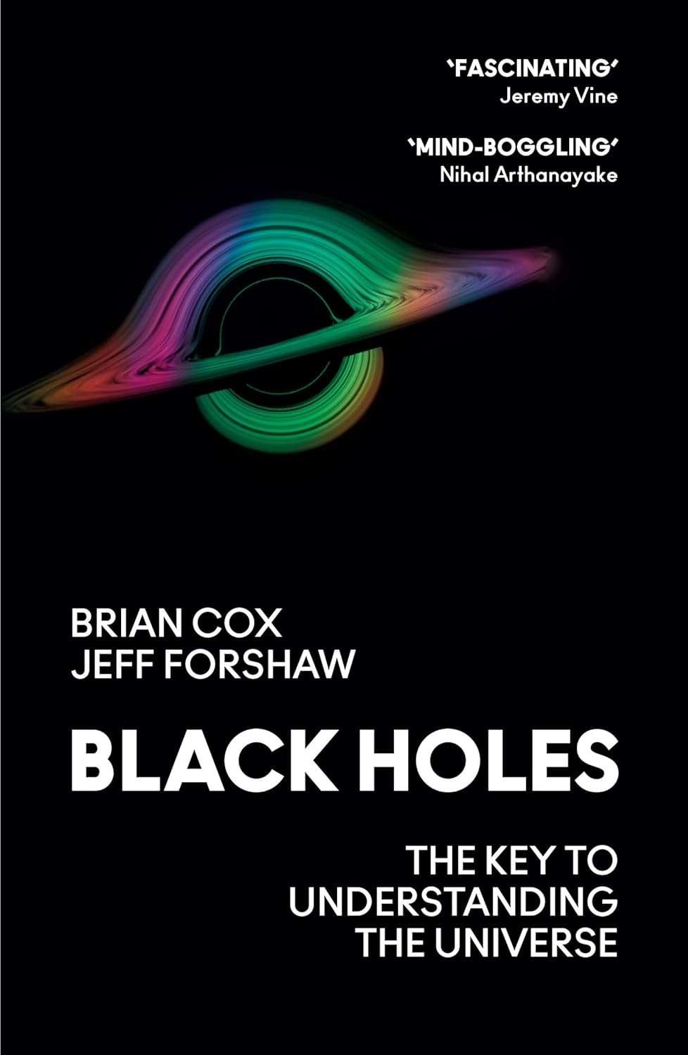 Black Holes: The Key To Understanding The Universe
