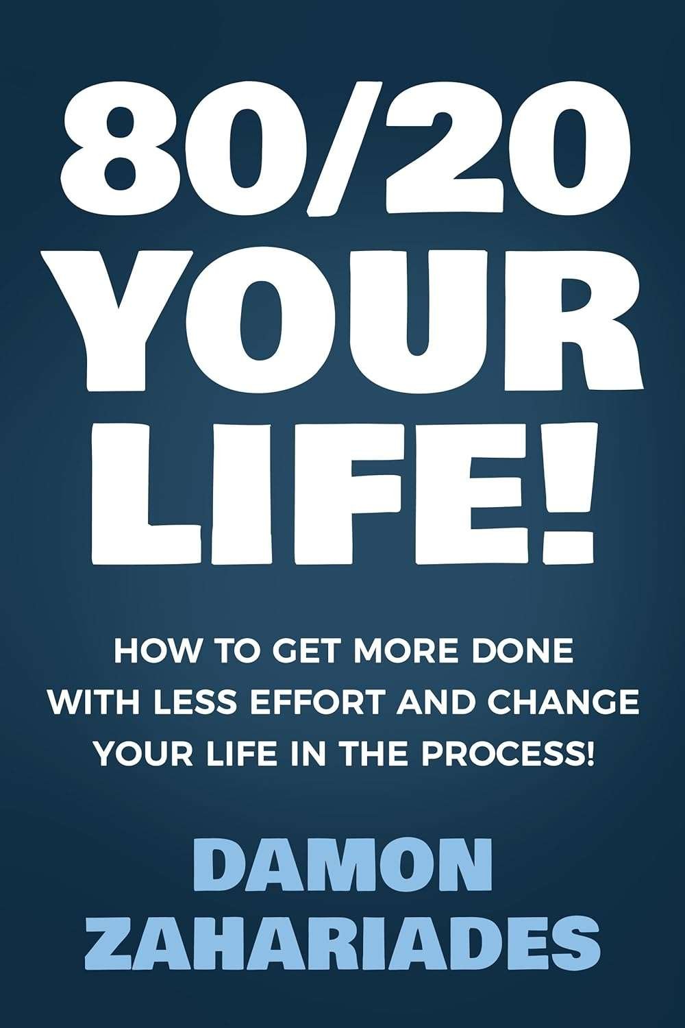 Buy  80/20 Your Life! by Damon Zahariades (paperback)
