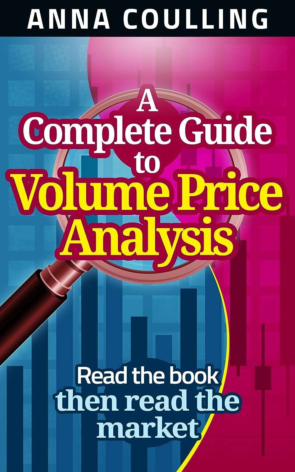 Buy A Complete Guide To Volume Price Analysis  by Anna Coulling  (paperback)