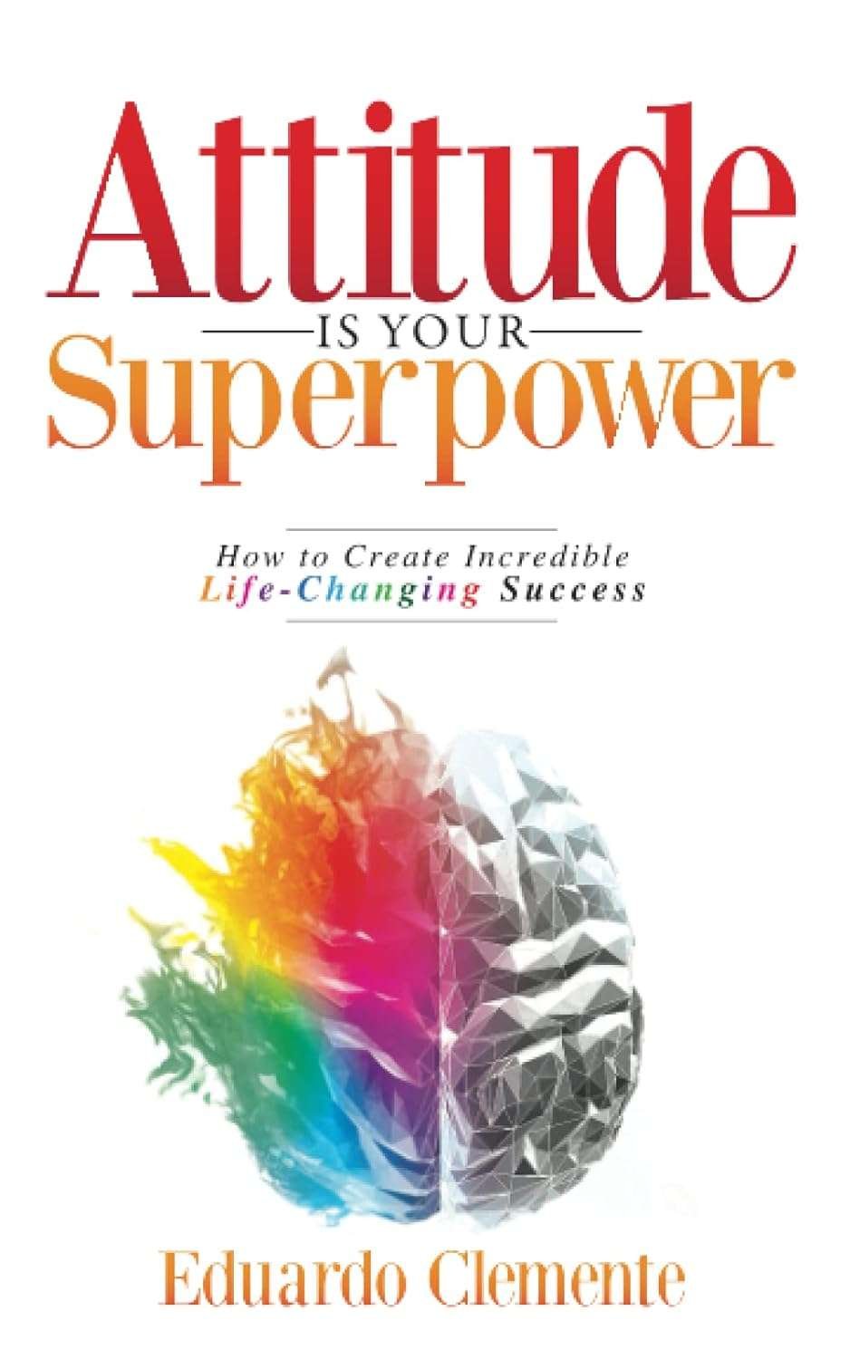 Buy Attitude Is Your Superpower by Eduardo Clemente (paperback)