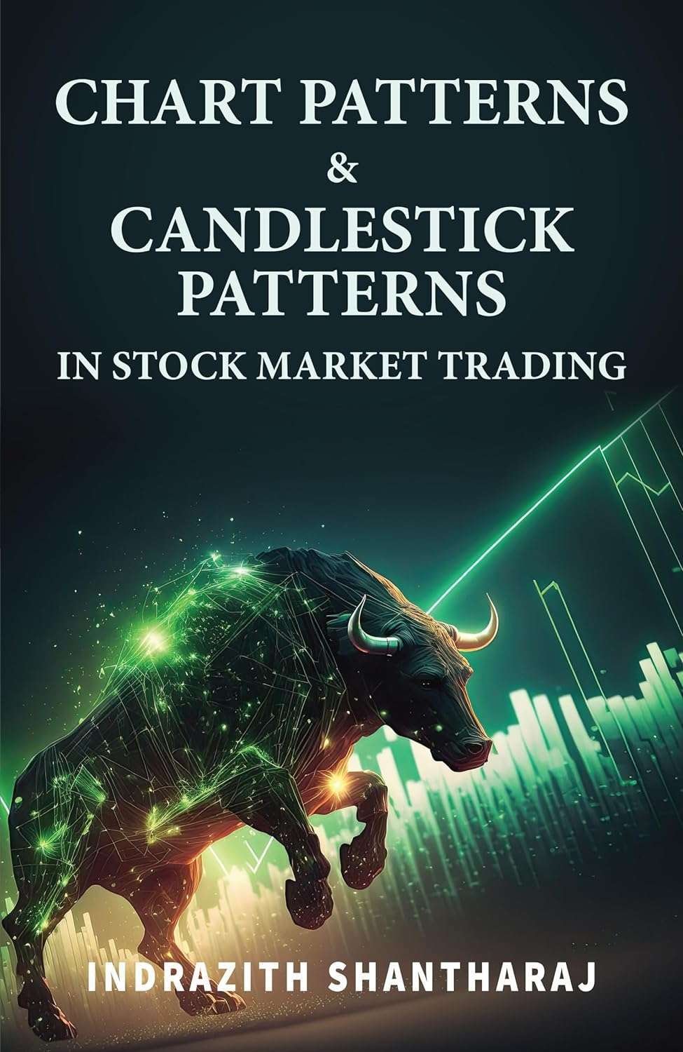 Buy Chart Patterns & Candlestick Patterns in Stock Market Trading by Indrazith Shantharaj (paperback)