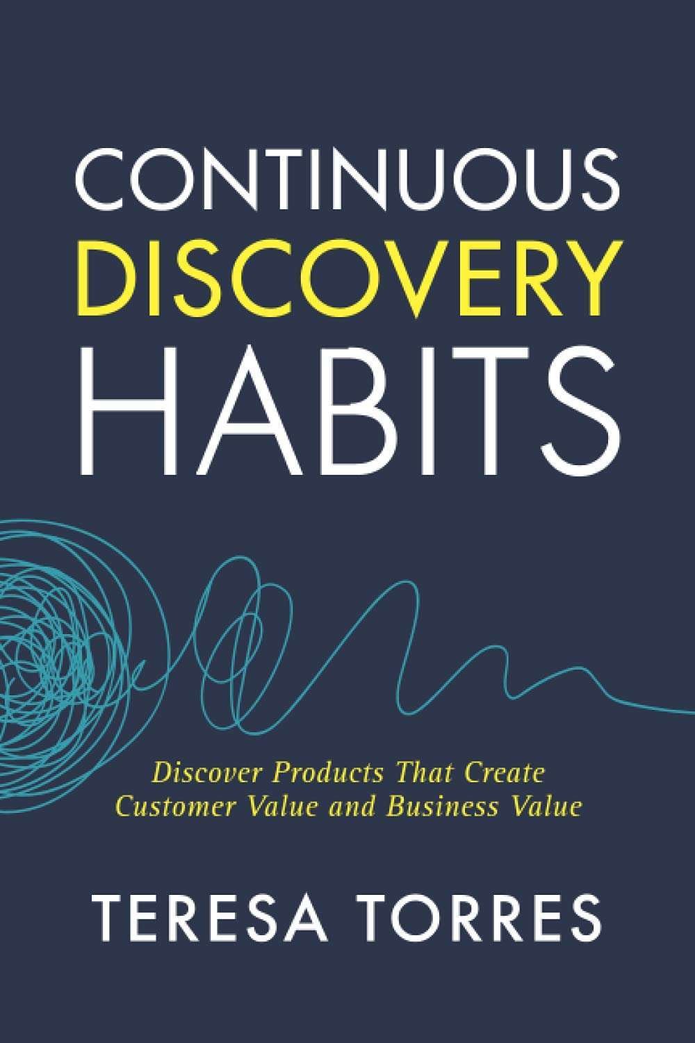 Buy Continuous Discovery Habits by Teresa Torres (paperback)