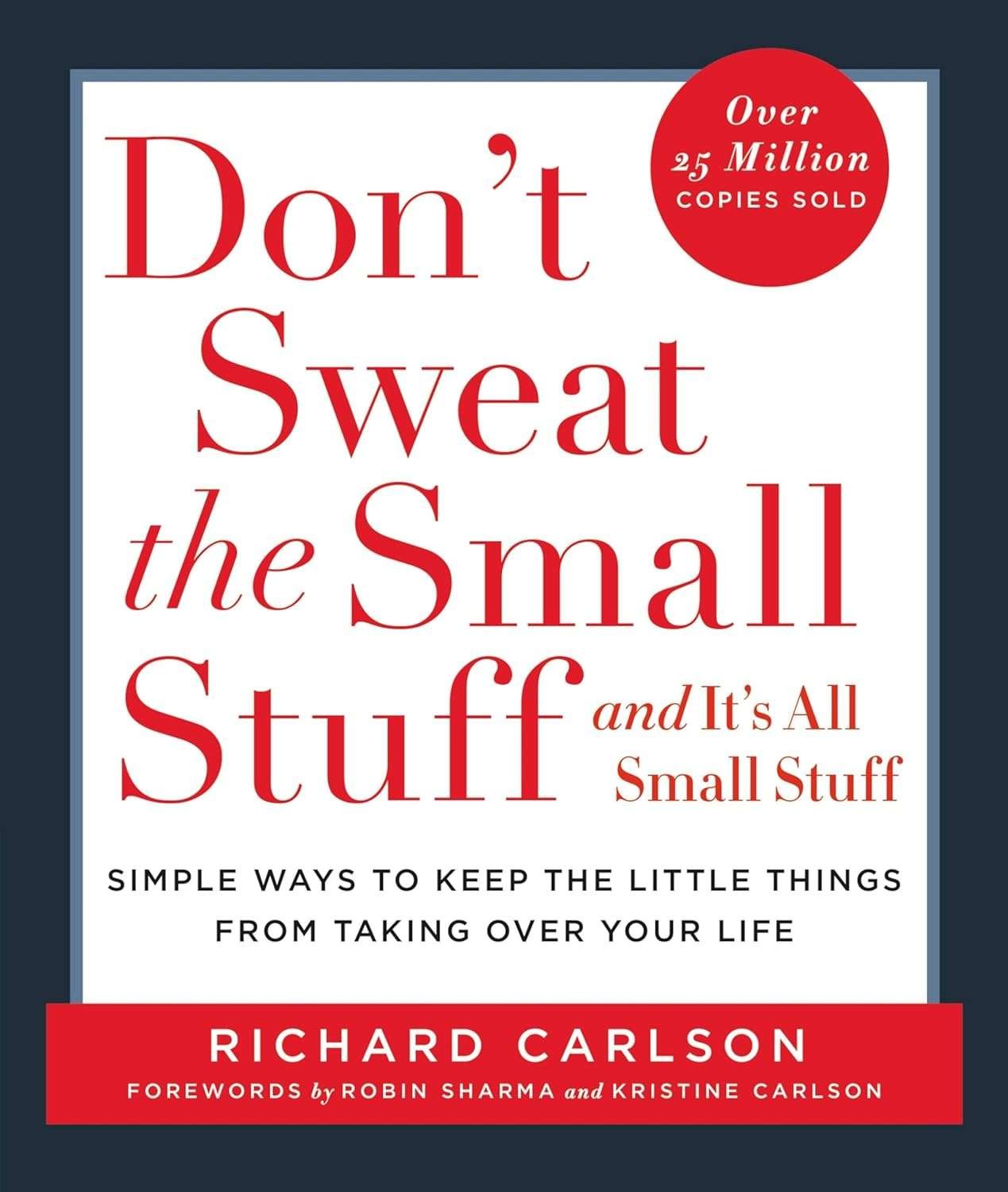 Buy DON'T SWEAT THE SMALL STUFF by Richard Carlson (paperback)