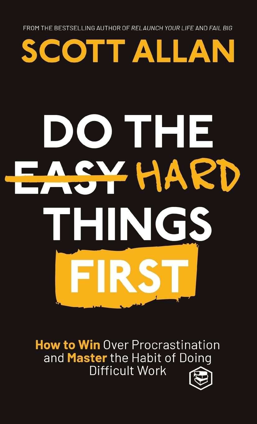 Buy Do the Hard Things First by Scott Allan (paperback)