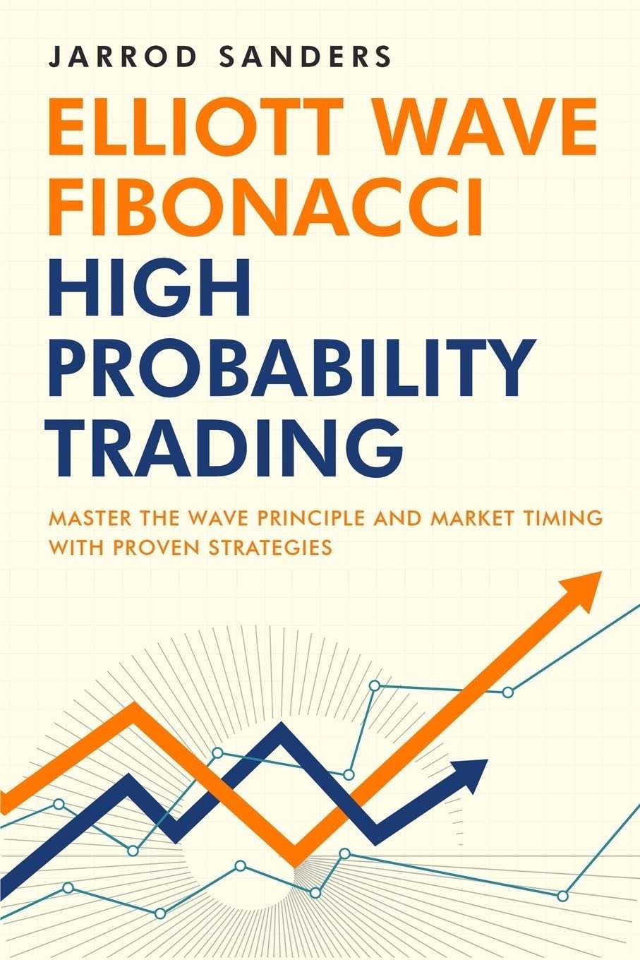 Buy Elliott Wave - Fibonacci High Probability Trading by Jarrod Sanders (paperback)