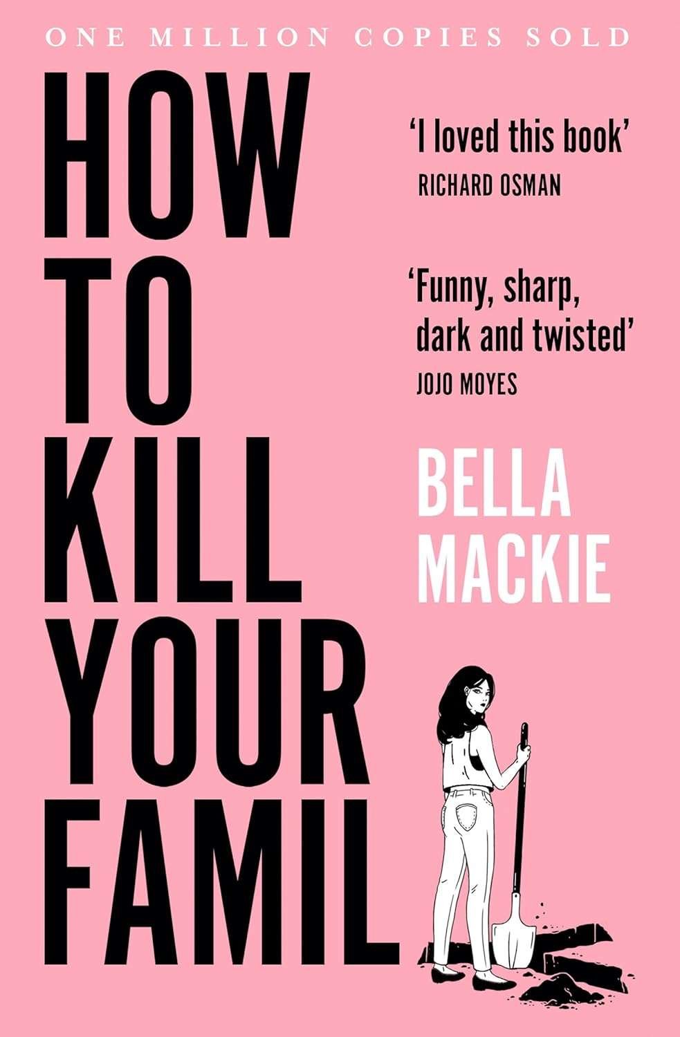 Buy How to Kill Your Family by Bella Mackie (paperback)