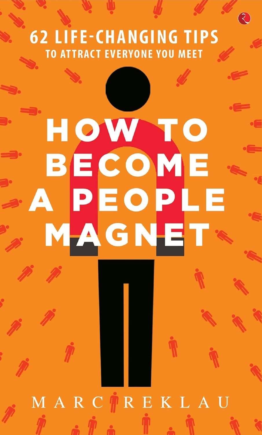 Buy How To Become a People Magnet by Marc Reklau (paperback)