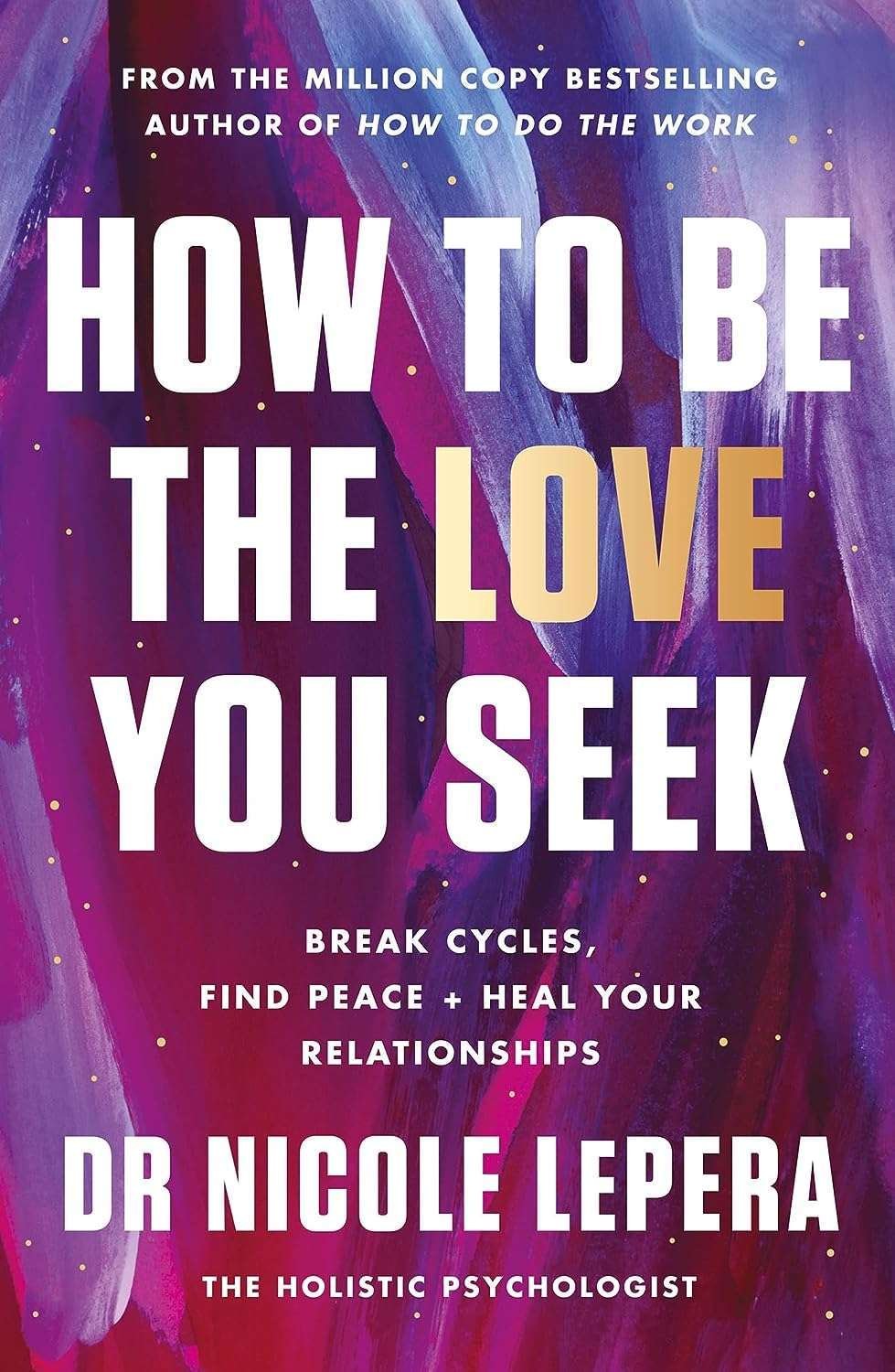 Buy How to Be the Love You Seek by Dr Nicole LePera (paperback)