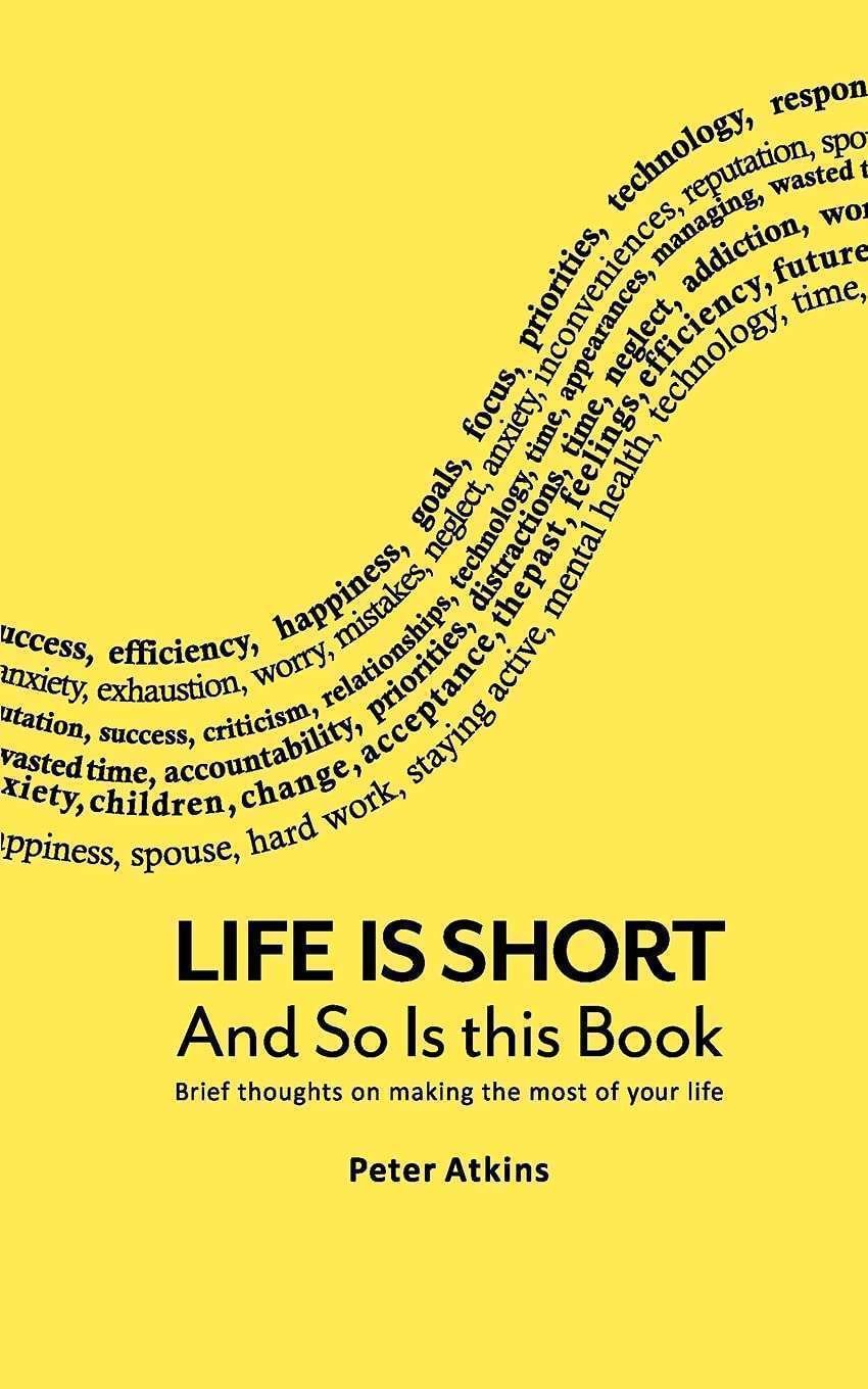 Buy Life Is Short and so is This Book by Peter Atkins (paperback)