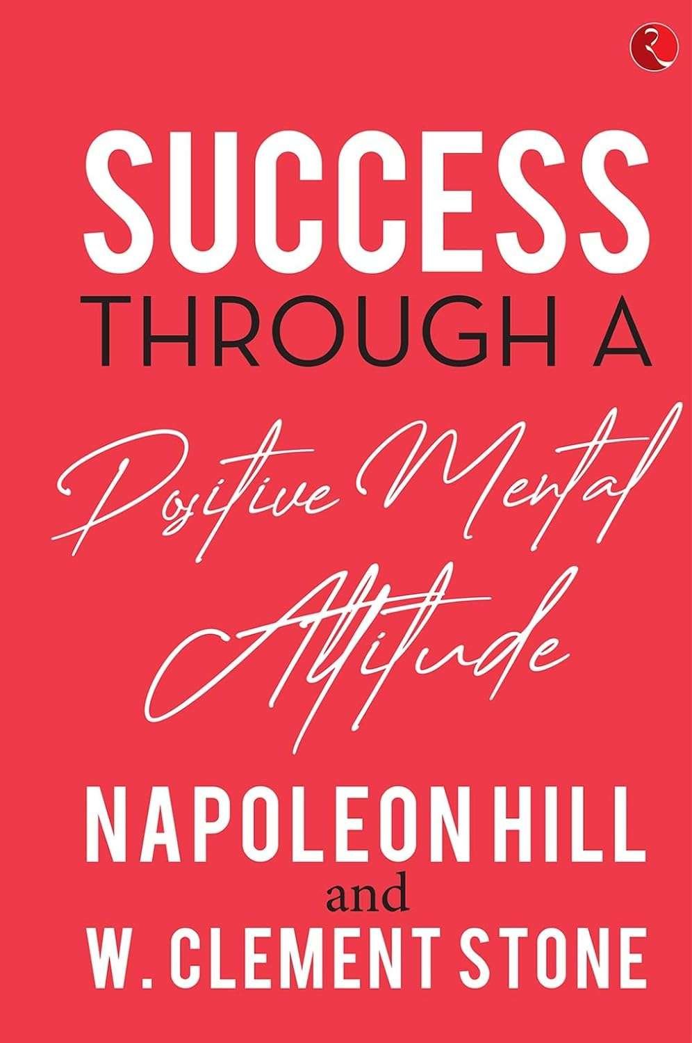 Buy Success Through a Positive Mental Attitude by Napoleon Hill (paperback)
