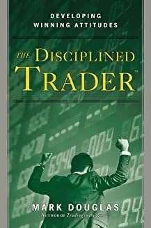 Buy The Disciplined Trader by Mark Douglas (paperback)