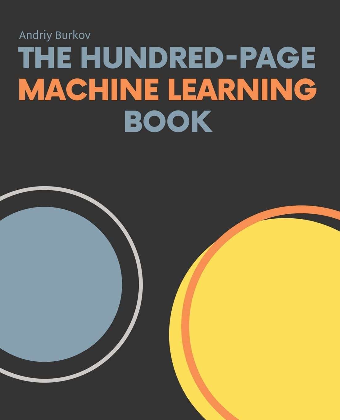 Buy The Hundred-Page Machine Learning Book by Andriy Burkov (paperback)