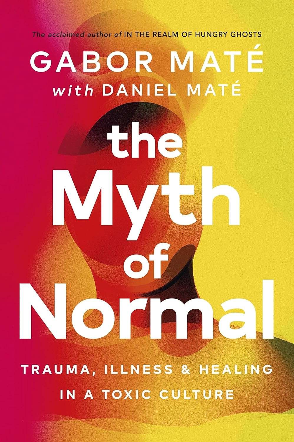 Buy The Myth of Normal by Gabor Maté (paperback)