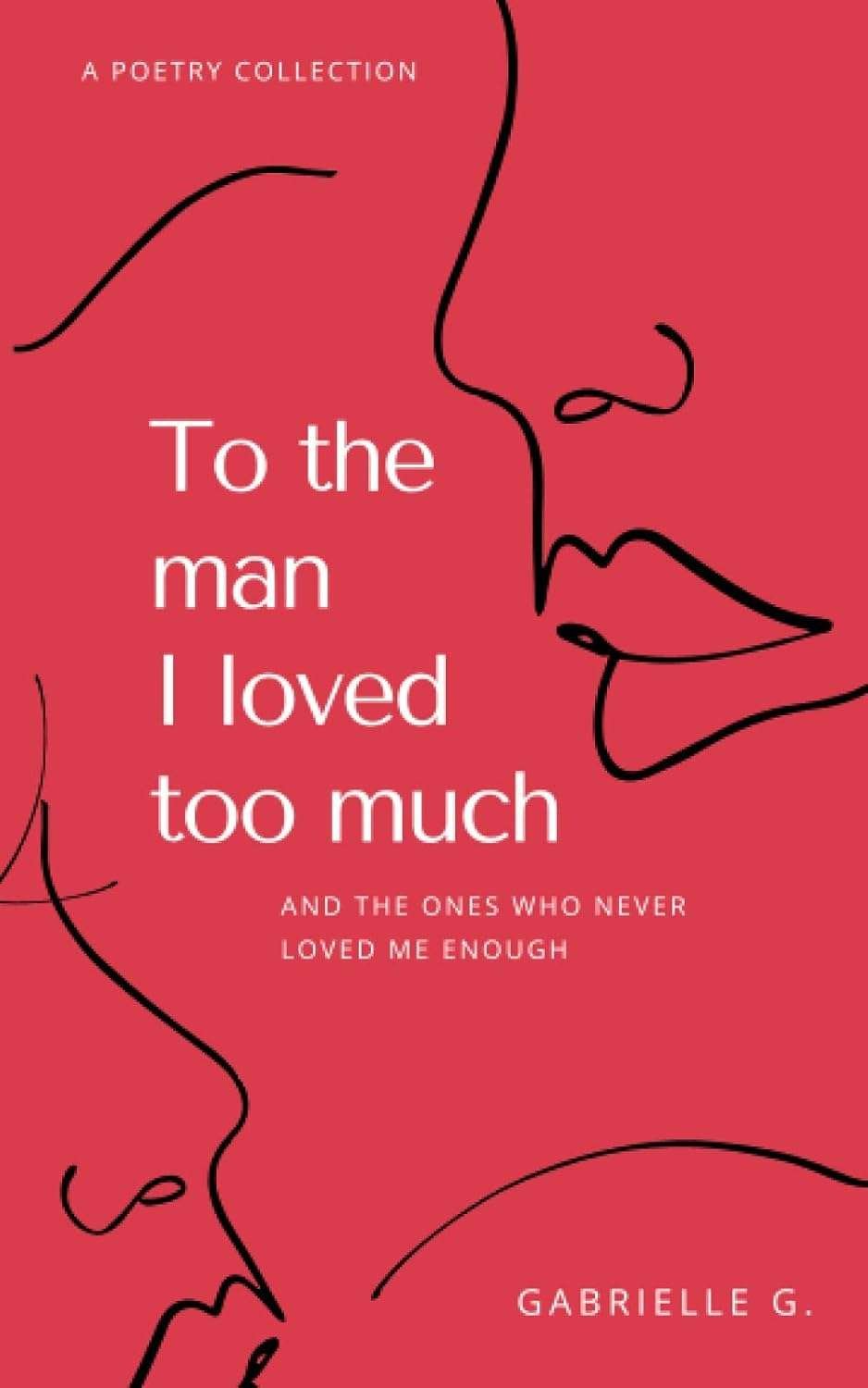 Buy To the man I loved too much by Gabrielle G (paperback)