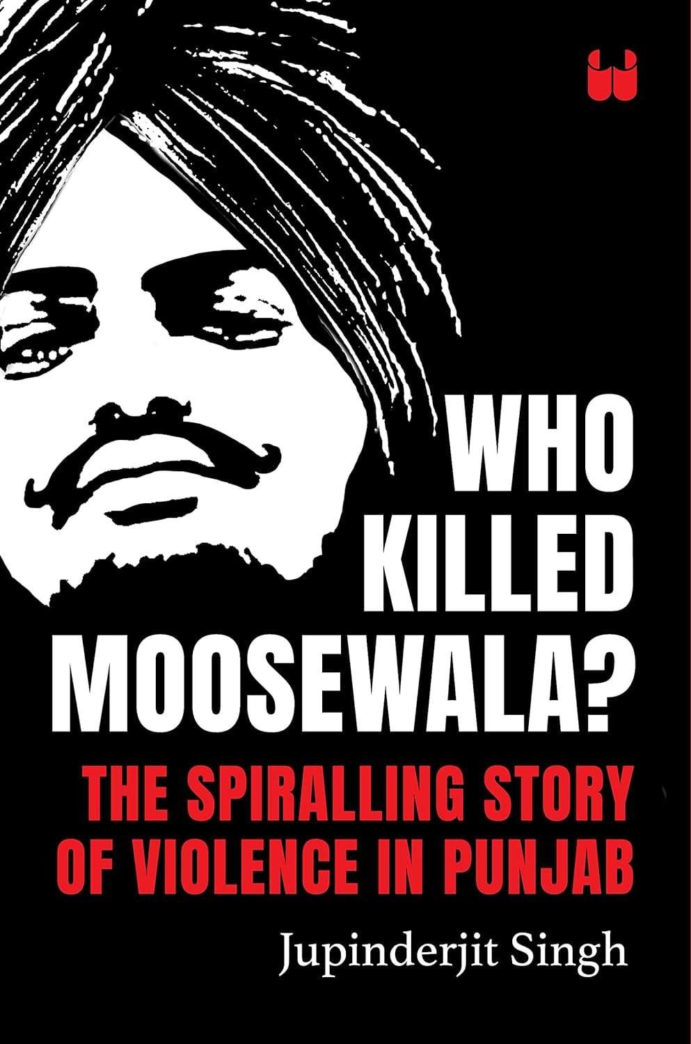 Buy Who Killed Moosewala? The Spiralling Story of Violence in Punjab