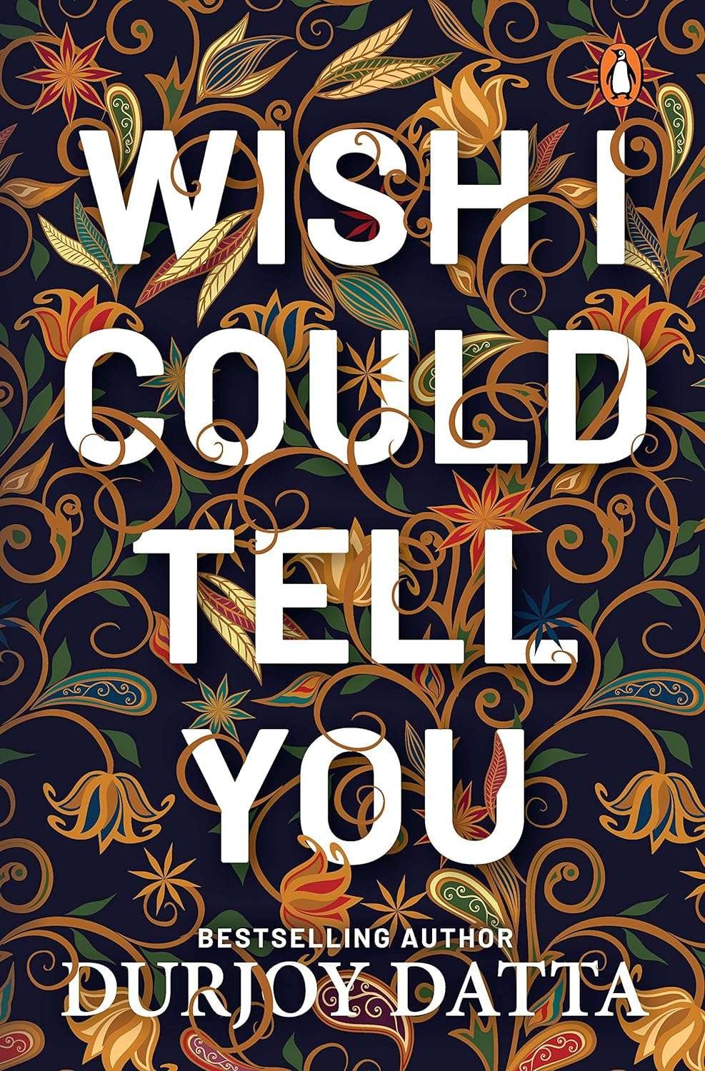 Buy Wish I Could Tell You by Durjoy Datta (paperback)