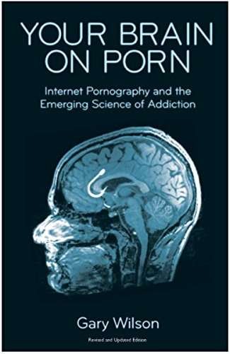 Buy Your Brain On Porn by Gary Wilson (paperback)