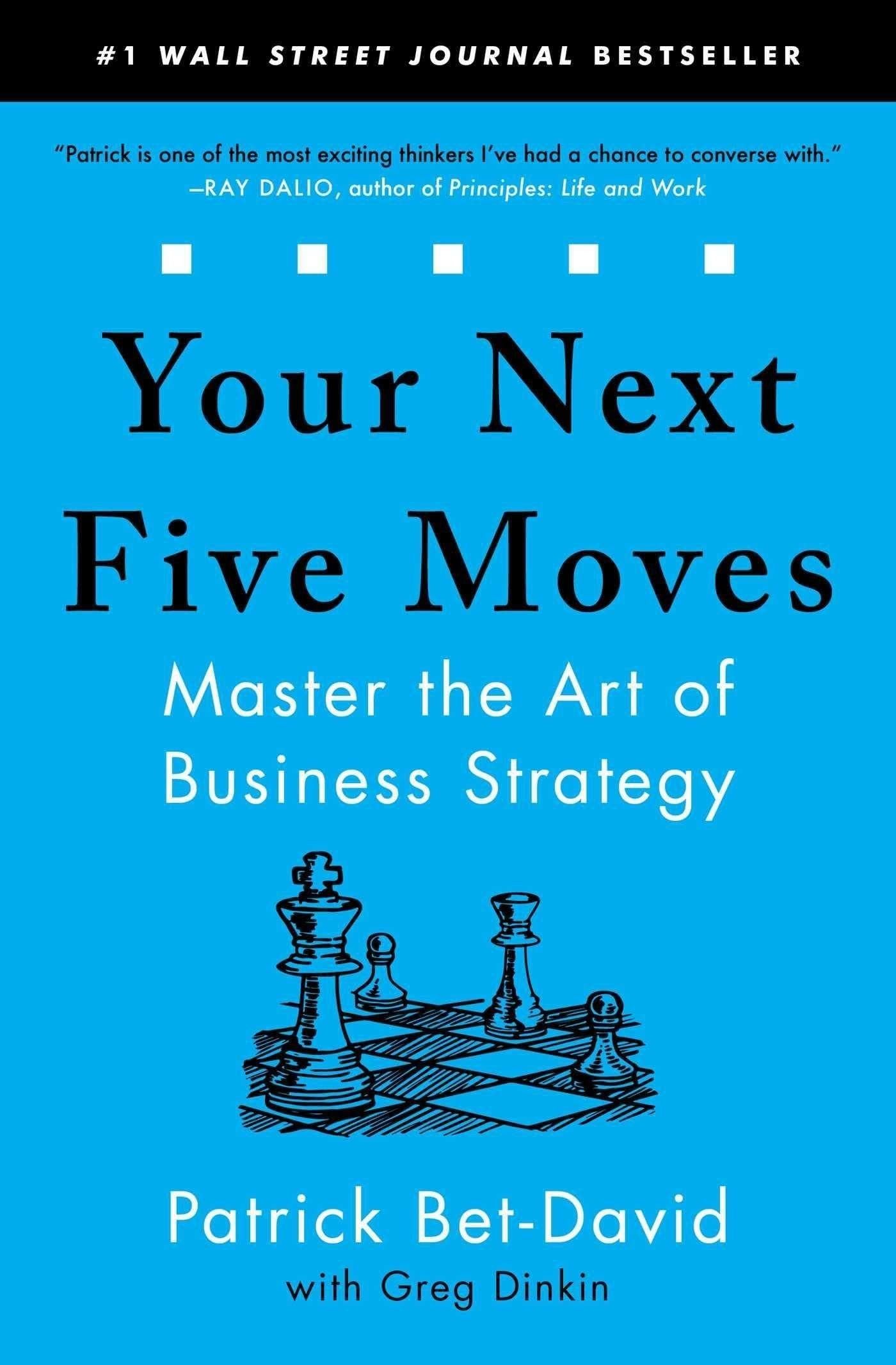 Buy Your Next Five Moves by Patrick Bet-David and Greg Dinkin