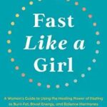 Fast Like A Girl By Dr. Mindy Pelz - Book Clubb